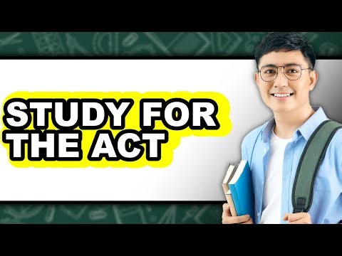 How to Study for the ACT (UPDATED)