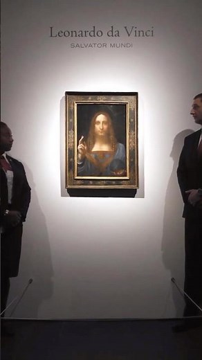 The $450 Million Painting: Leonardo da Vinci’s Salvator Mundi