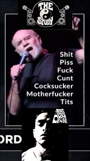 George Carlin’s 7 words you can’t say on TV, & Bill Maher’s 8 words to stop redefining. - THE STUDY