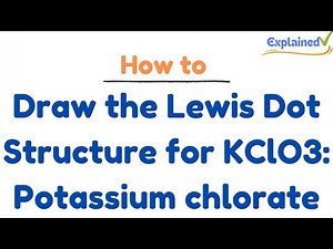How to Draw the Lewis Dot Structure for KClO3: Potassium chlorate