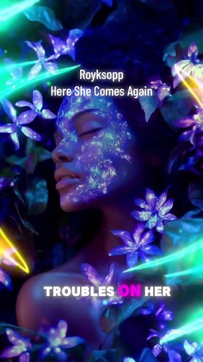 Royksopp Here She Comes Again - Best Music Collection