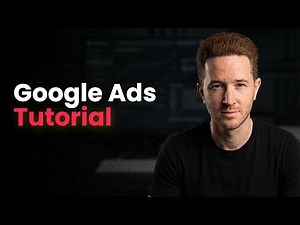 Google Ads Tutorial for Beginners: Set Up Your Account & First Campaign
