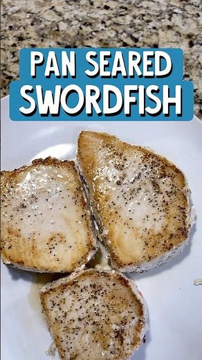 Easy High Protein Pan Seared Swordfish