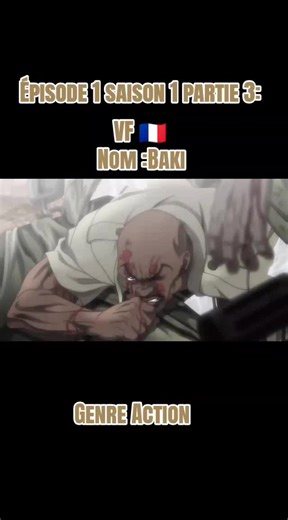 Baki saison 1 épisode 1 partie 3 en français VF 🇨🇵🔥🔥🔥#Baki #anime #Action #manga #pourtoiiiiiiiiiiiiiiiii