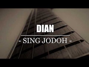 Lirik Lagu SING JODOH _ DIAN