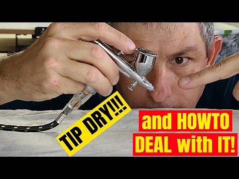 How to Airbrush - Tip Dry and how to deal with it