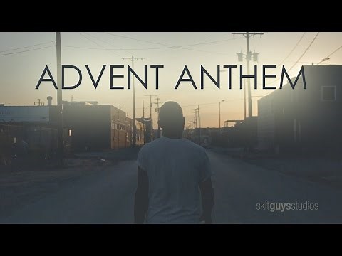 Skit Guys - Advent Anthem