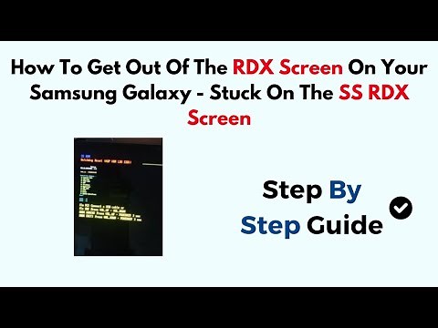 How To Get Out Of The RDX Screen On Your Samsung Galaxy - Stuck On The SS RDX Screen