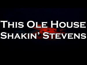 Shakin’ Stevens - This Ole House (Lyrics)