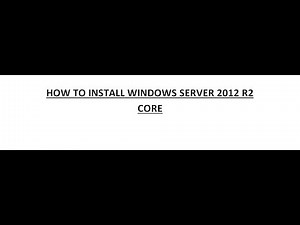 Windows - How to Install Windows Server 2012 R2 Core - Step By Step Practicals