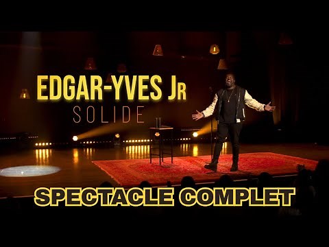 Spectacle SOLIDE en entier - Edgar-Yves Jr.