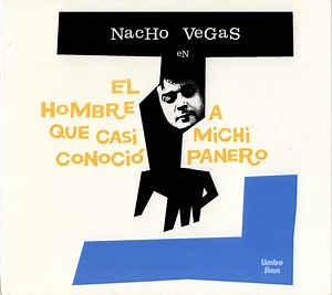 Nacho Vegas - El Hombre Que Casi Conoció A Michi Panero