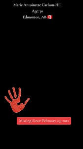 Marie Antoinette Carlson-Hill Aliases: Toni Case reference: 2014005890 Missing since: February 29, 2012 Missing from: Edmonton, AB Date of birth: March 12, 1981 Age at disappearance: 30 years Gender: Female Ethnicity: Indigenous Eye Color: Blue Hair: Brown, Curly, Long Teeth: Visible Missing Height: 160cm/5ft 3in Weight: 59kg/130lb Physical Build: Medium Complexion: Light/Fair Notable: Toni has a scar on her left knee. She also has a tattoo on her left arm 'Nevaeh' and on her right arm 'Daija' D