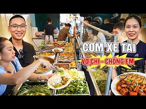 Hậu trường quán cơm xe tải 🔥 Vợ chị – chồng em phối hợp như máy