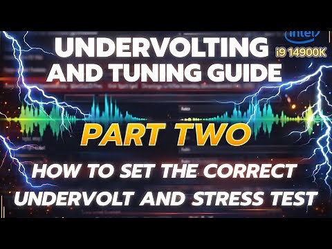Guide to Setting the Correct Undervolt and Stress Testing Intel Raptor Lake i9 14900k