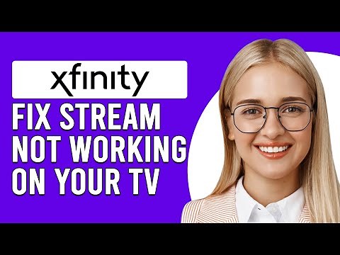 How To Fix Xfinity Stream Not Working On Your TV (Why Isn't Xfinity Stream Working On Your TV?)
