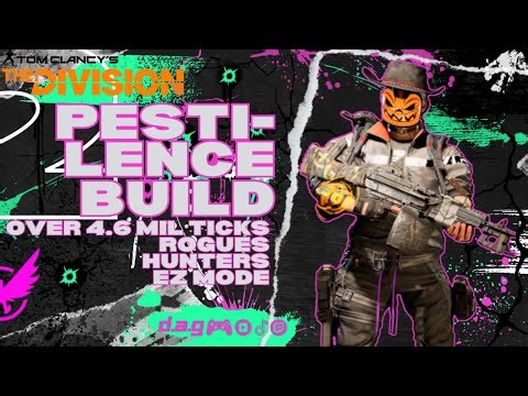 Hardest Hitting Pestilence Build: 4.6 Million Damage Ticks - The Division 2