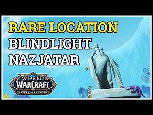 Blindlight Rare Location WoW Nazjatar