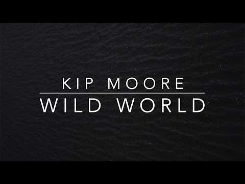 Kip Moore - Wild World (Lyrics)
