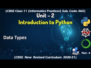 Part - 4 | Unit 2 | Introduction to Python | Informatics Practices | Class 11 IP | CBSE | Data Types