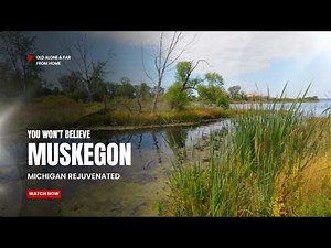 Muskegon, Michigan Will Surprise You!