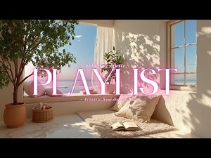 Mellow Pop Acoustic Songs 2025 - Calm Study, Work Music, Sleep Aid, Dreamy Mood, Unwind