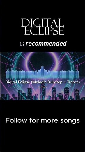 Digital Eclipse (Melodic Dubstep + Trance) | EDM