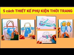 Thiết kế phụ kiện thời trang - khai thác vẻ đẹp cuộc sống | mĩ thuật lớp 9 | KCart3