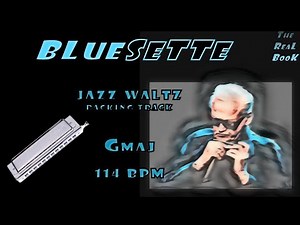 BLUESETTE Toots Thielemans Jazz Waltz 114 Bpm Gmaj Backing Track