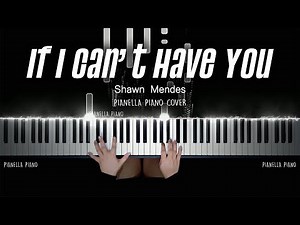 Shawn Mendes - If I Can’t Have You | PIANO COVER by Pianella Piano