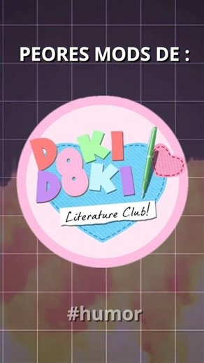 PEORES MODS del DDLC #ddlc #mods #humor #exitmusic #videojuegos #xd #dokidokiliteratureclub