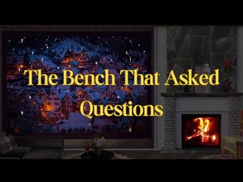 The Bench That Asked Questions | Calm Motivational Story for Easy Listening