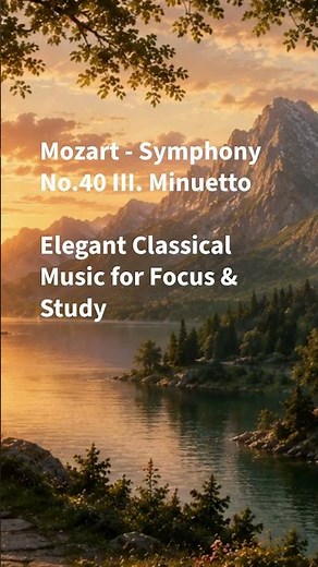 Mozart - Symphony No.40 in G Minor, III. Minuetto 🎼Elegant Classical Dance #studymusic #music #piano