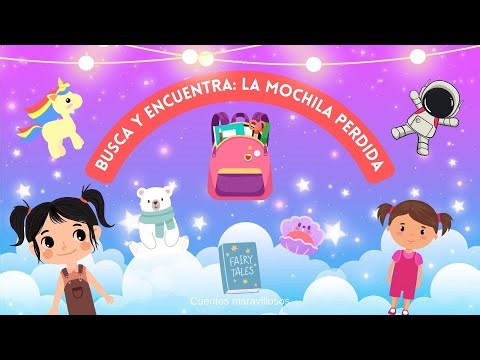 Cuentos infantiles - La mochila perdida - Cuentos maravillosos