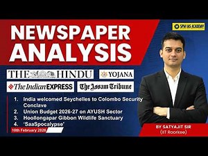Newspaper Analysis for UPSC and APSC | 10th February 2026| APSC and UPSC Exam Preparation | SPM IAS