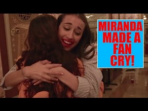 MIRANDA MAKES A FAN CRY! :(