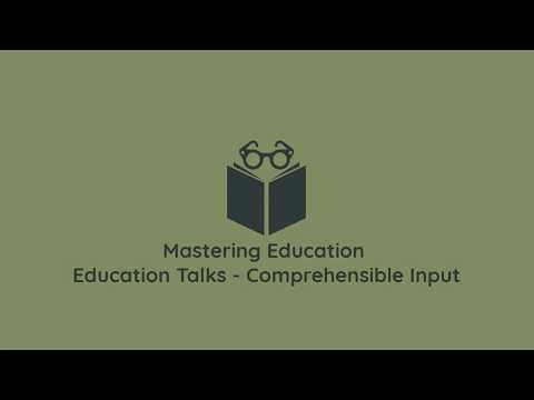 Education Talks - Comprehensible Input