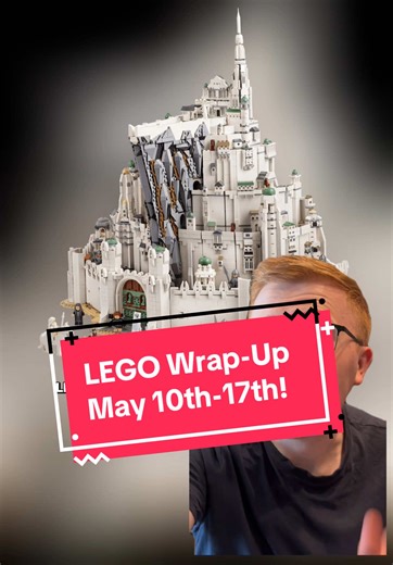LEGO Weekly Wrap-Up: May 10th-17th
