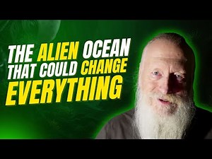 The Alien Ocean That Could Change Everything