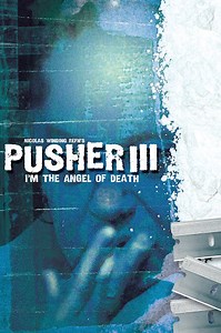 Pusher III: I'm the Angel of Death