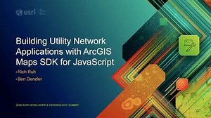 Building Utility Network Applications with ArcGIS Maps SDK for JavaScript