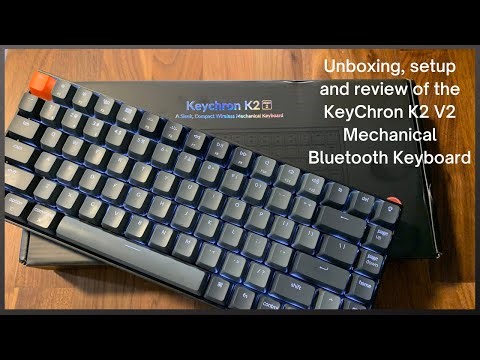 Keychron K2 V2 Mechanical Bluetooth Keyboard Unboxing, Setup and Review #KeychronK2V2