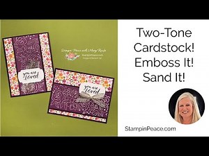 Two-Tone Cardstock - Emboss It! Sand It!
