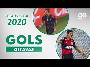 GOLS DAS OITAVAS DE FINAL DA COPA DO BRASIL 2020 | LISTAS | ge.globo