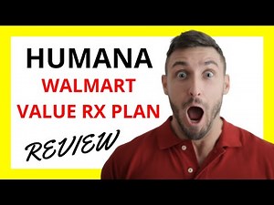 🔥 Humana Walmart Value RX Plan Review: Pros and Cons