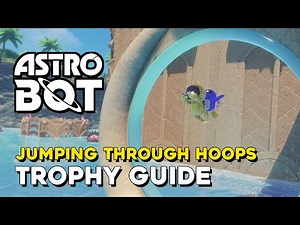 Astro Bot Jumping Through Hoops Trophy Guide