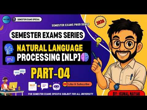 Natural Language Processing [NLP] | Part-04 | Semester Exams Series 2026 | NayaK