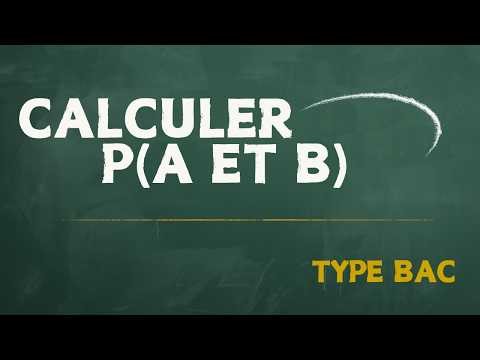 Calculer P(A et B) (Bac Terminale)