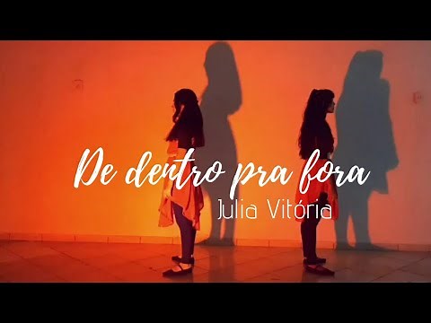 Coreografia - De dentro pra fora (Julia Vitória)