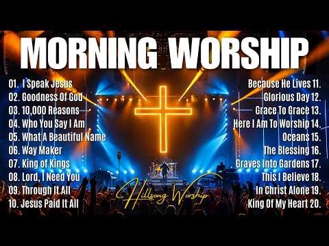 Best Morning Worship Songs 2026, Top Christian Praise & Gospel Songs, Best Hillsong Worship Playlist